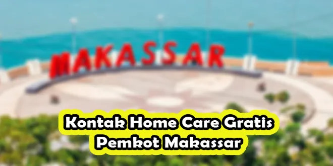 Kontak Home Care Gratis Pemkot Makassar
