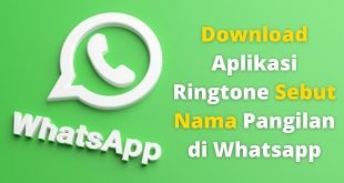 Download Aplikasi Ringtone Sebut Nama Pangilan di WA