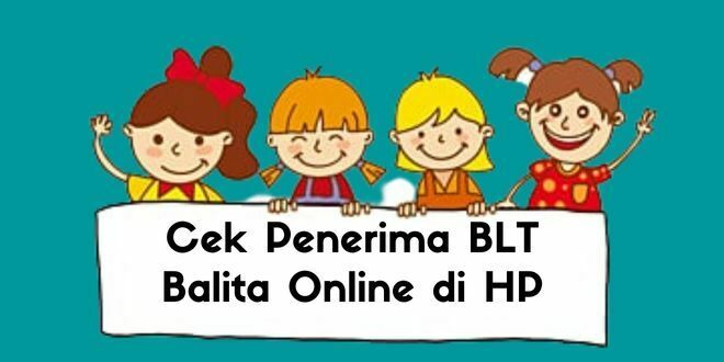 Cek Penerima BLT Balita Online di HP